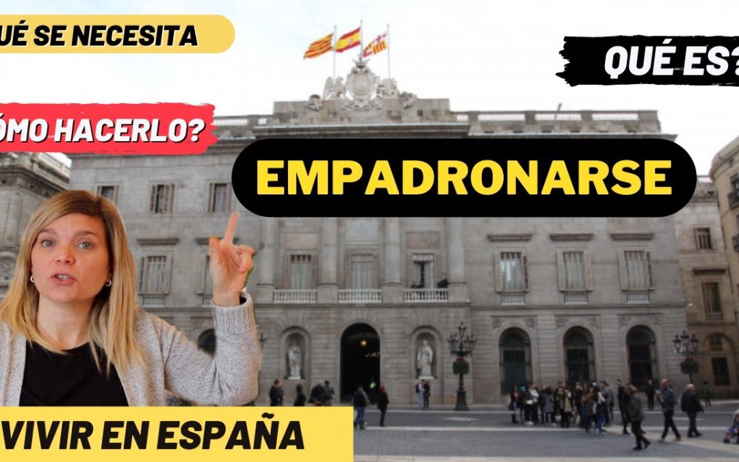 Empadronamiento en España: ¿qué es y qué se necesita?